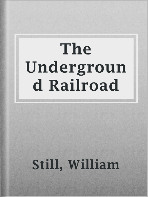 Title details for The Underground Railroad by William Still - Available